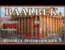 Baalbek, tecnología imposible